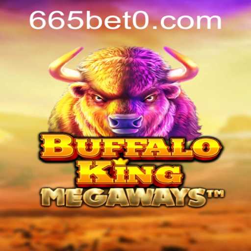 Buffalo King: Mastering the Exciting World of 665bet