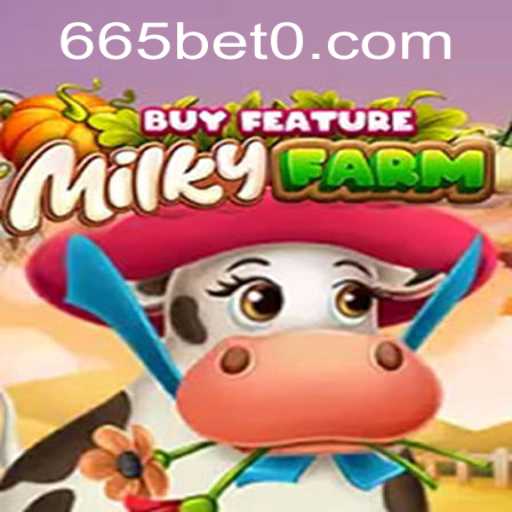 Exploring the Thrilling World of MilkyFarmBuyFeature and the Excitement of 665bet