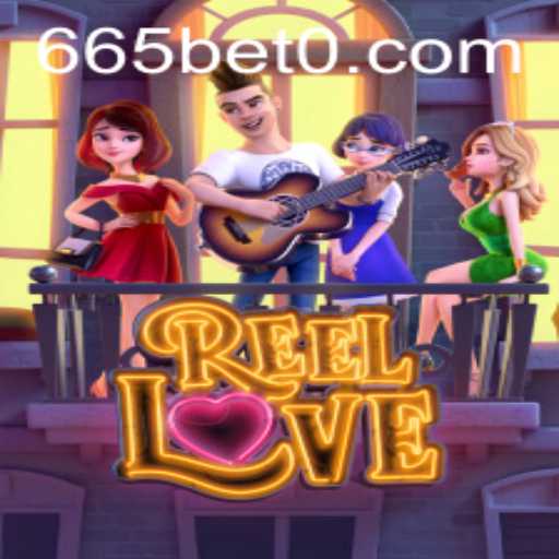 Discover the Excitement of ReelLove at 665bet