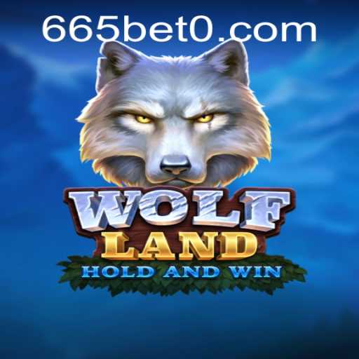 Exploring the Vast Wilderness of WolfLand and the Thrill of 665bet